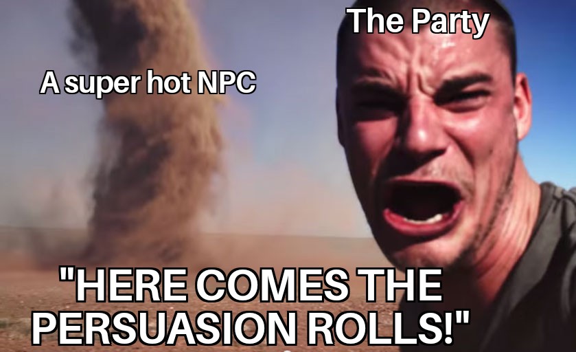 RealityBreak20's tweet photo. "I buy them an ale."
"Of course you do."

#dnd5e #ttrpgcommunity #dndmemes https://t.co/I4cCt5gJeA