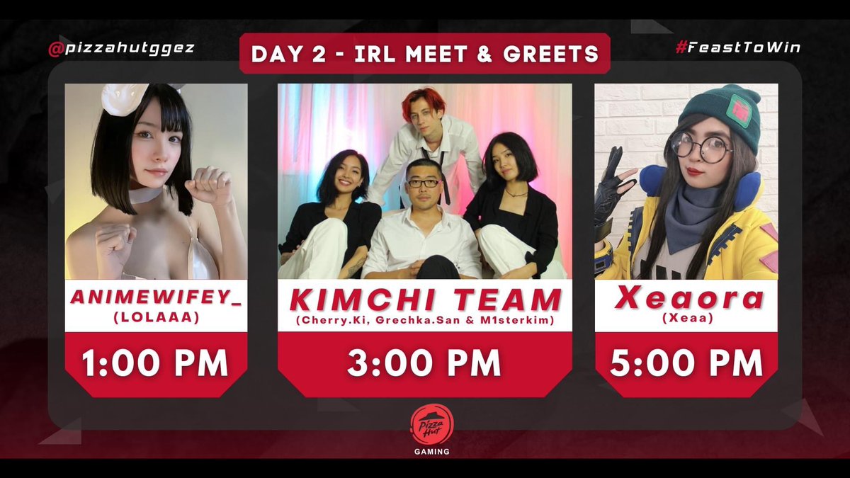 🍕🎮 DAY 2 = IRL MEET & GREETS! 🎮🍕

Featuring: @Animewifey_, Cherry.ki , Andrey , M1sterkim (KIMCHI.team) and surprise guest !

❗️With More Giveaways! More Surprises! More Pizza! ❗️

#SeeYouInTheSkies #feasttowin #PizzaHutPH #makeitgreat