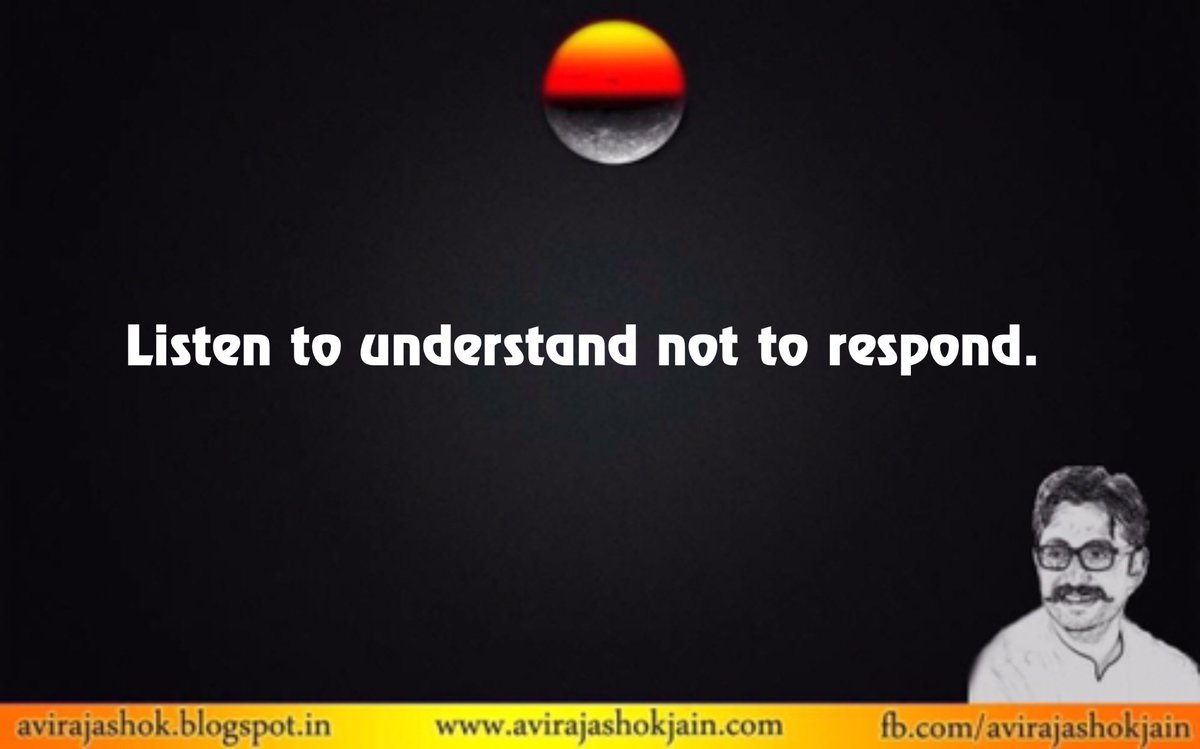 Avirajashokjain's tweet image. This one practice will make all the difference required between sucess and failure.
it is observed that no one is at fault but everyone seems to be in a wrong side of the conversation, it’s mainly because we all are just waiting our chance to respond rather to understand.