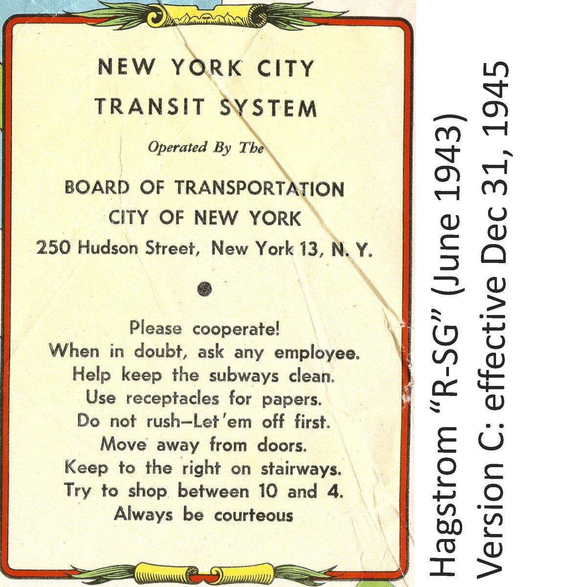 1/3 The first Hagstrom subway maps issued as official by the Board of Transportation kept a fixed date code ('R-SG' = Jun '43) but the cartouche changed in a curious way in the version that was effective from Dec 31, '45 (indicated by the deletion of the IRT City Hall station).