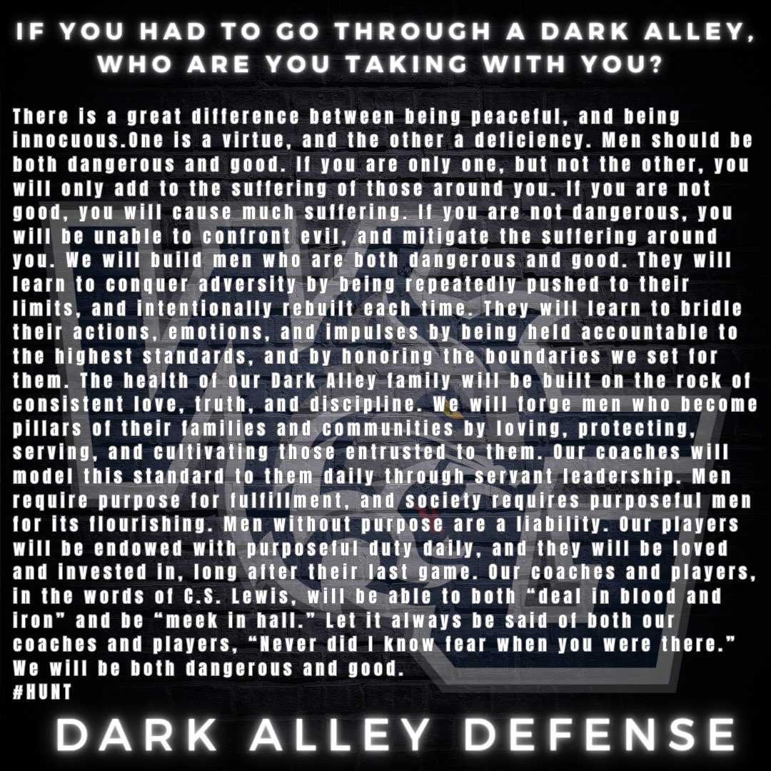 If you had to go through a dark alley, who are you taking with you? 

Men should be both dangerous and good.

We will forge men who will become pillars of their families and communities by loving, protecting, serving, and cultivating those entrusted to them.
#DarkAlleyDefense
