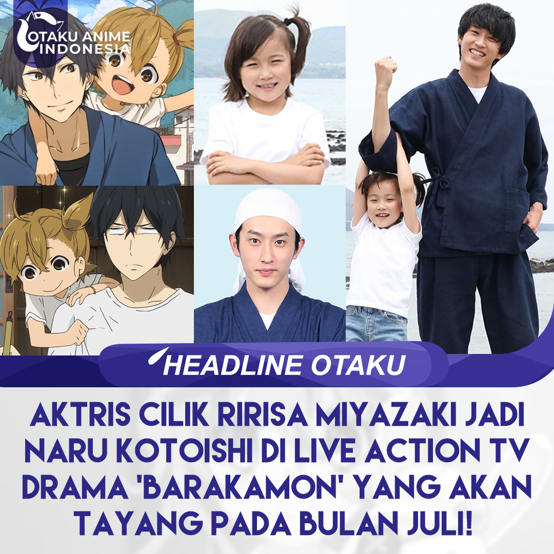 Otaku Anime Indonesia on X: Live-Action TV Drama dari serial Barakamon  tayang pada bulan Juli di Fuji TV, dimana aktris cilik Ririsa Miyazaki  berperan sebagai Naru Kotoishi, sedangkan Yosuke Sugino menjadi pemeran