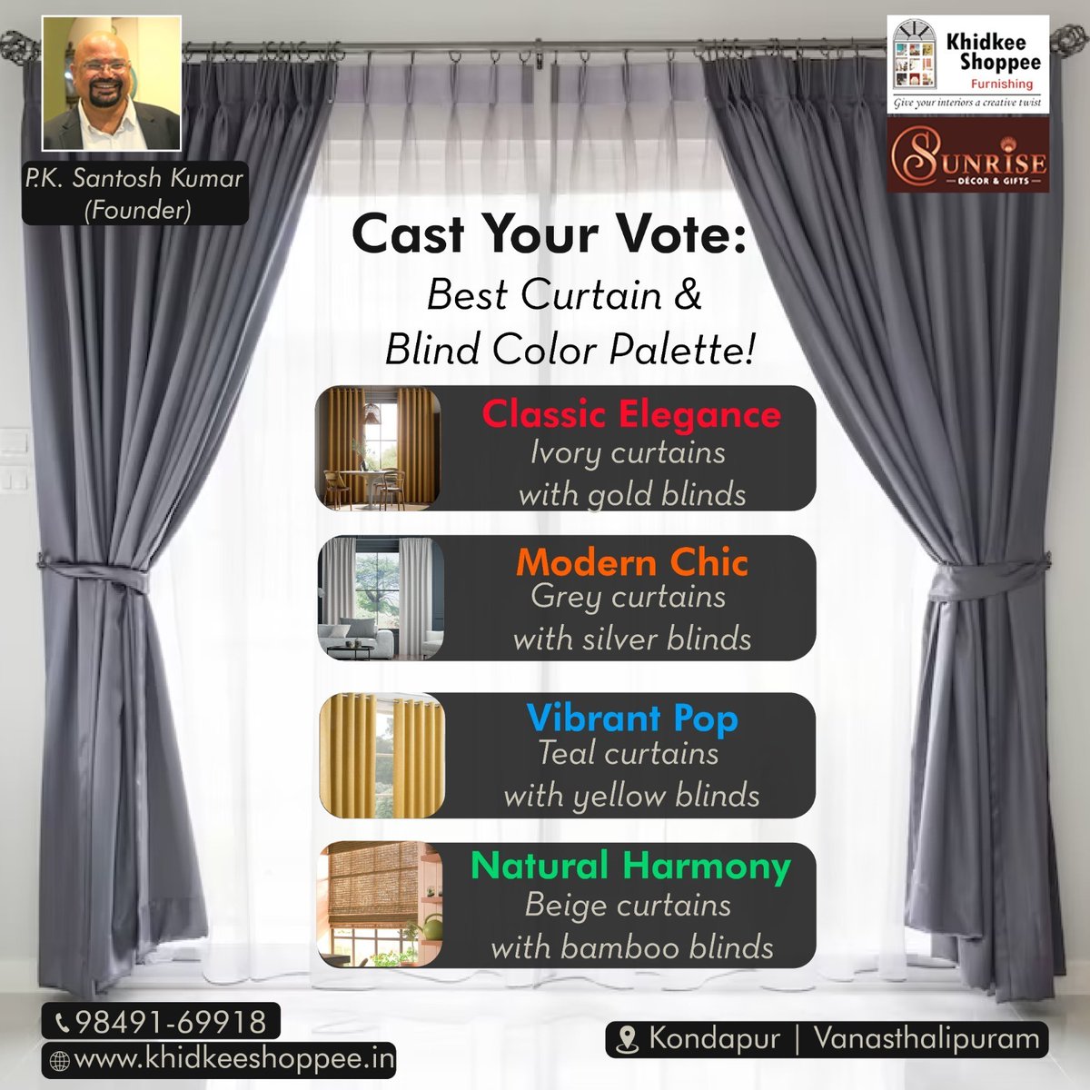 Which color palette wins your heart? Cast your vote and let your windows speak volumes!
#KhidkeeShoppee #homedecor #homefurnishingstore #HomeDecorInspo #WindowMakeover #TransformYourSpace #HomeStyling #WindowFashion #VoteNow #curtains #govote #curtainsdesign #Hyderabad