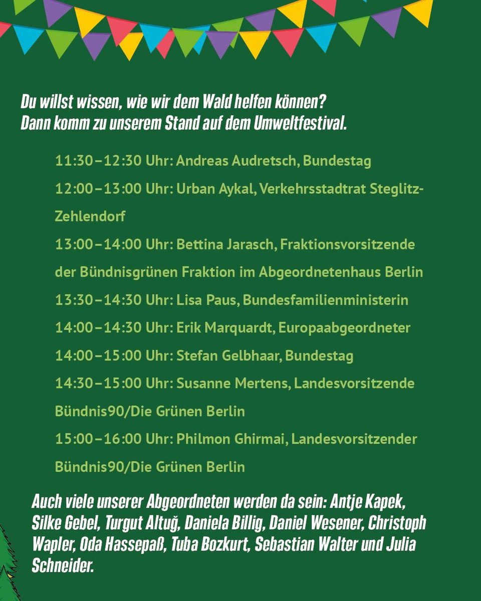 Kommt morgen zum #Umweltfestival - an unserem Stand geht es um Wald. 🌳🌍 Viele grüne Abgeordnete werden da sein. Ihr könnt sie kennenlernen & wir können darüber reden, wie wir den Wald schützen.

🕖 Sonntag, 11-19 Uhr
📍 Straße des 17. Juni in der Nähe des Sowjetischen Ehrenmals