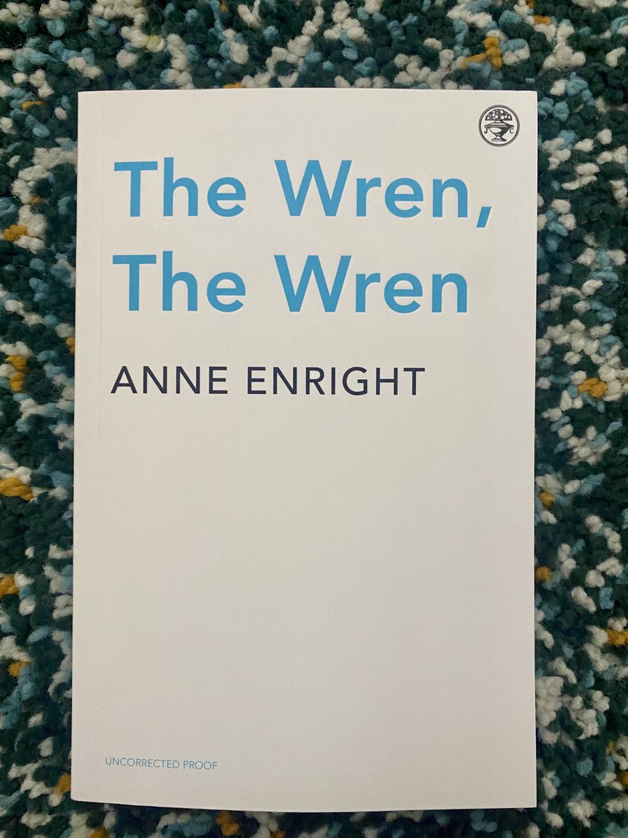 Unsurprisingly The Wren, The Wren is another masterpiece - the new novel from Anne Enright is out in Sep from ⁦@JonathanCape⁩ and is so fresh, clever, empathic, stylish, funny - Anne is peerless and frankly makes me want to just throw my laptop into the sea! It’s SO good!