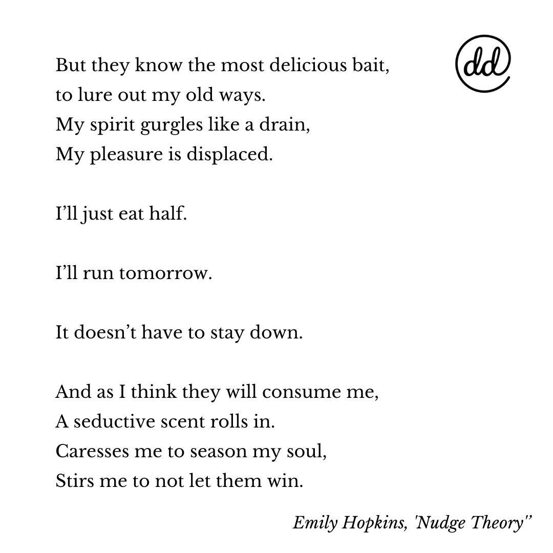 Emily Hopkins' poem 'Nudge Theory' for PLEASURE focuses on how calorie labelling on menus affects someone with a history of disordered eating. Out now on DD! Read below! deardamsels.com/2023/06/26/nud…