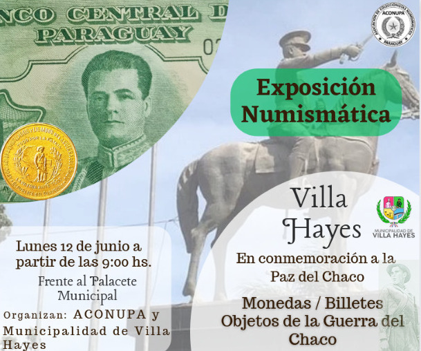 Nos complace informales que el próximo Lunes 12 de junio se realizará una Exposición Numismática en la Ciudad de Villa Hayes:

Lugar: Frente al Palacete Municipal
Hora: de 09:00 hs. a 15:00 hs.