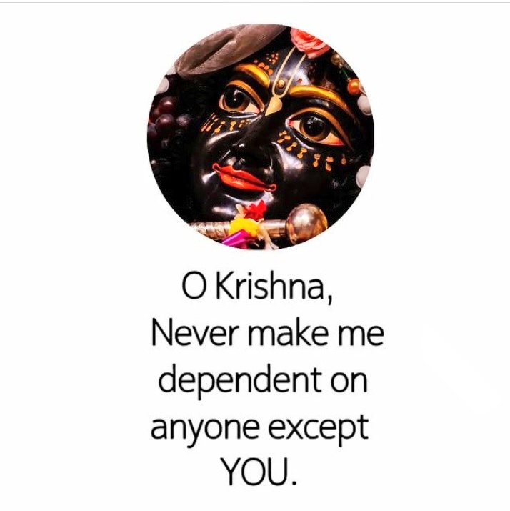 I'm depended on you Krishna. ❤