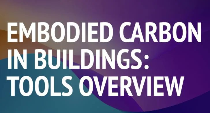 Free Webinar: Embodied #Carbon in Buildings: Tools Overview, June 13, 9-10:30 am: buff.ly/3qmFdfU  @BuiltEnvPlus @CarbonLeadForum #decarbonization #embodiedcarbon #lifecycleanalysis #emissions #building #buildings #architecture #design #construction #engineering #free