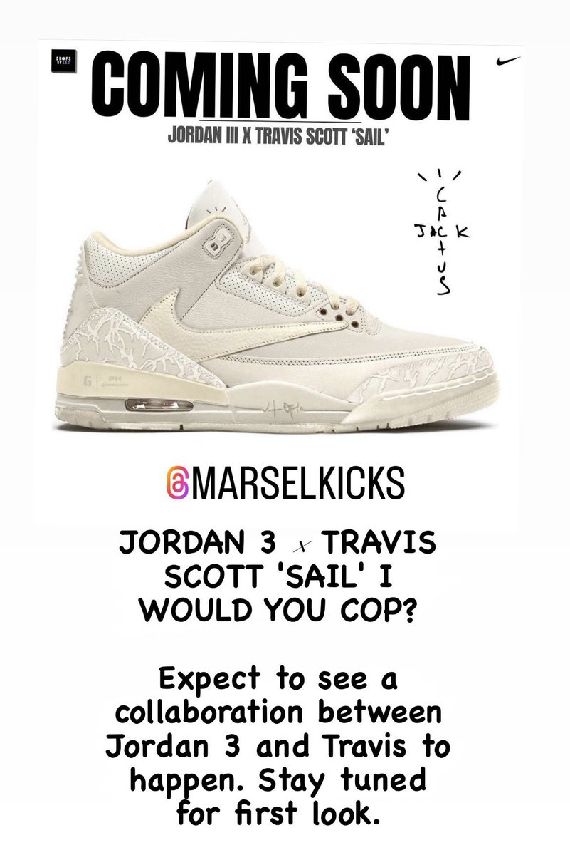 MarselKicks's tweet photo. JORDAN 3 × TRAVIS SCOTT 'SAIL' I WOULD YOU COP? 
Expect to see a collaboration between Jordan 3 and Travis to happen. Stay tuned for first look 
https://t.co/DtaD6MQucY https://t.co/yrVbJzX8bn