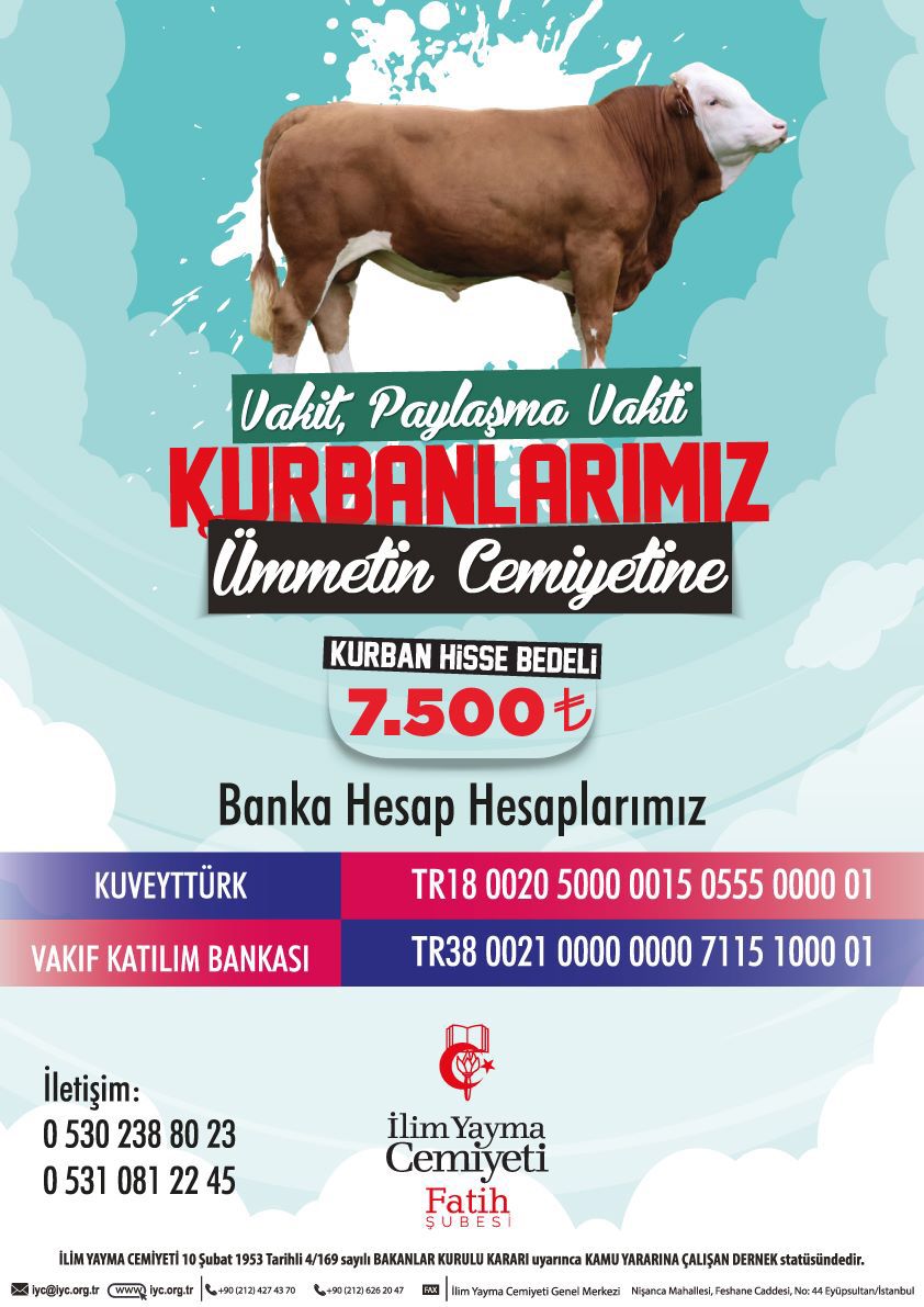 Ülkemizde 110'dan fazla yurtla uzun yıllardan beri talebe kardeşlerimize hizmet veren İlim Yayma Cemiyetimiz bu sene de kurban bağışlarınızı bekliyor. Yapacağınız bağışlar talebelerimizin ihtiyaçları için kullanılacaktır. 1 hisse bedeli 7500 TL dir.
