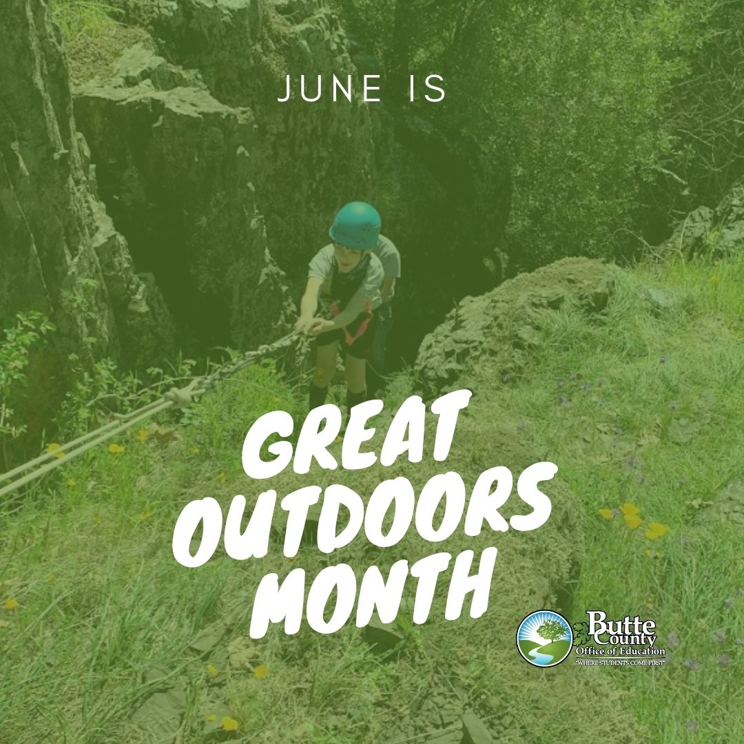 June is Great Outdoors Month! What better way to celebrate the great outdoors than by exploring Butte County parks & trails? Where will you explore this month?  Let us know in the comments! #ButteSchoolsStrong #ButteCOE @ButteSELPA @bcoe_cds @bcoeb2w @edtechbcoe