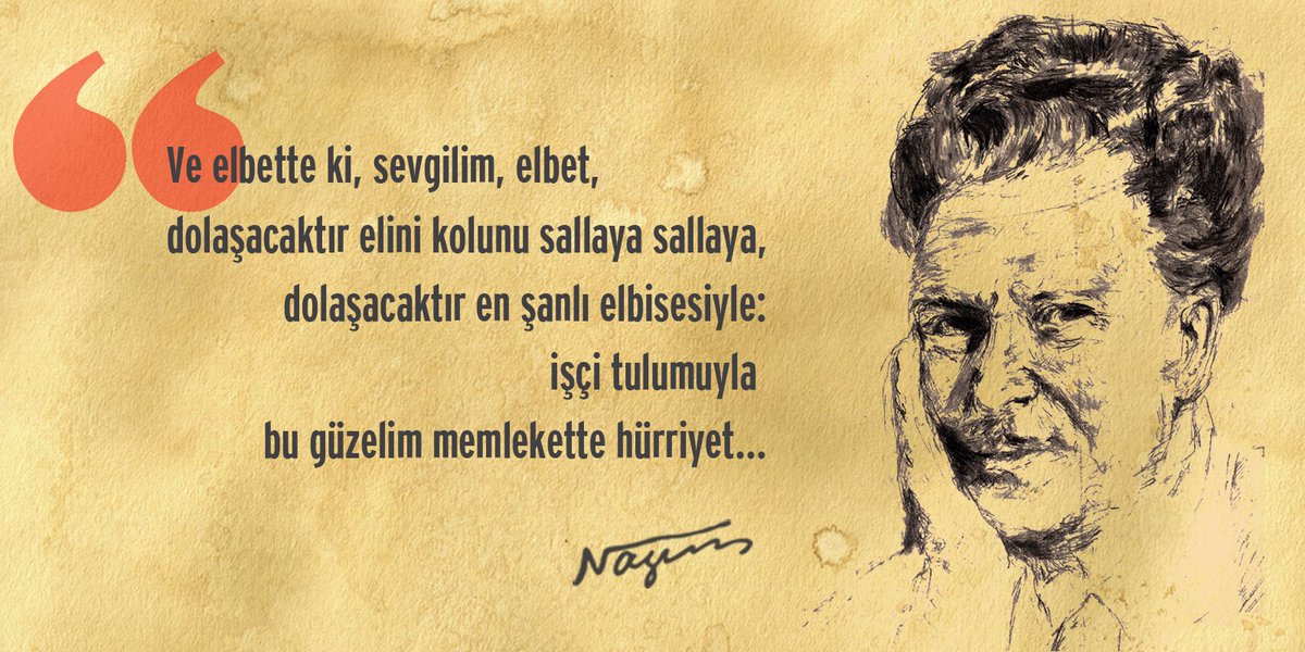 Nazım; inanç, cesaret, direnç, komünizm ve işçi sınıfıydı
Ve büyük şair, komünist Nazım Hikmet 3 Haziran 63'te ayrıldı dünyamızdan
"Gündüzlerinde sömürülmeyen, gecelerinde aç yatılmayan,
ekmek, gül ve hürriyet günleri"ni, o büyük düşü düşleyerek, kalbi işçi sınıfı için çarparak