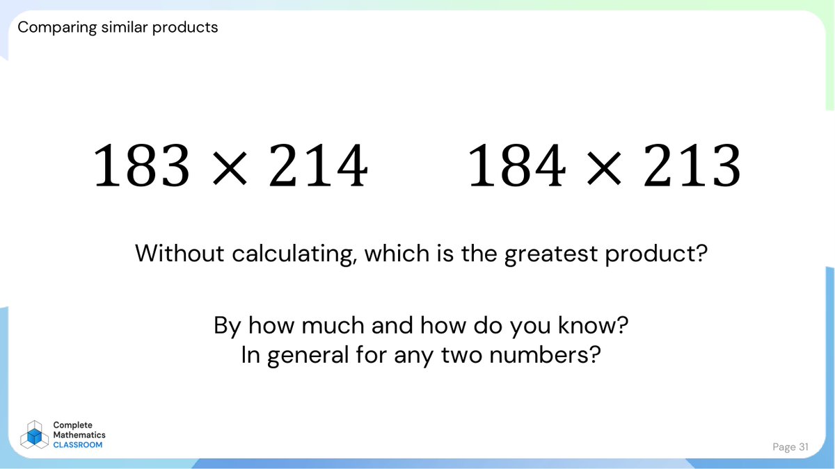 Without calculating, which is the greatest product? By how much and how do you know?In general for any two numbers?

This video shows you how you can use this task in your classroom youtube.com/watch?v=NCtTzu…

Download our FREE task booklet here completemaths.com/more/teaching-…