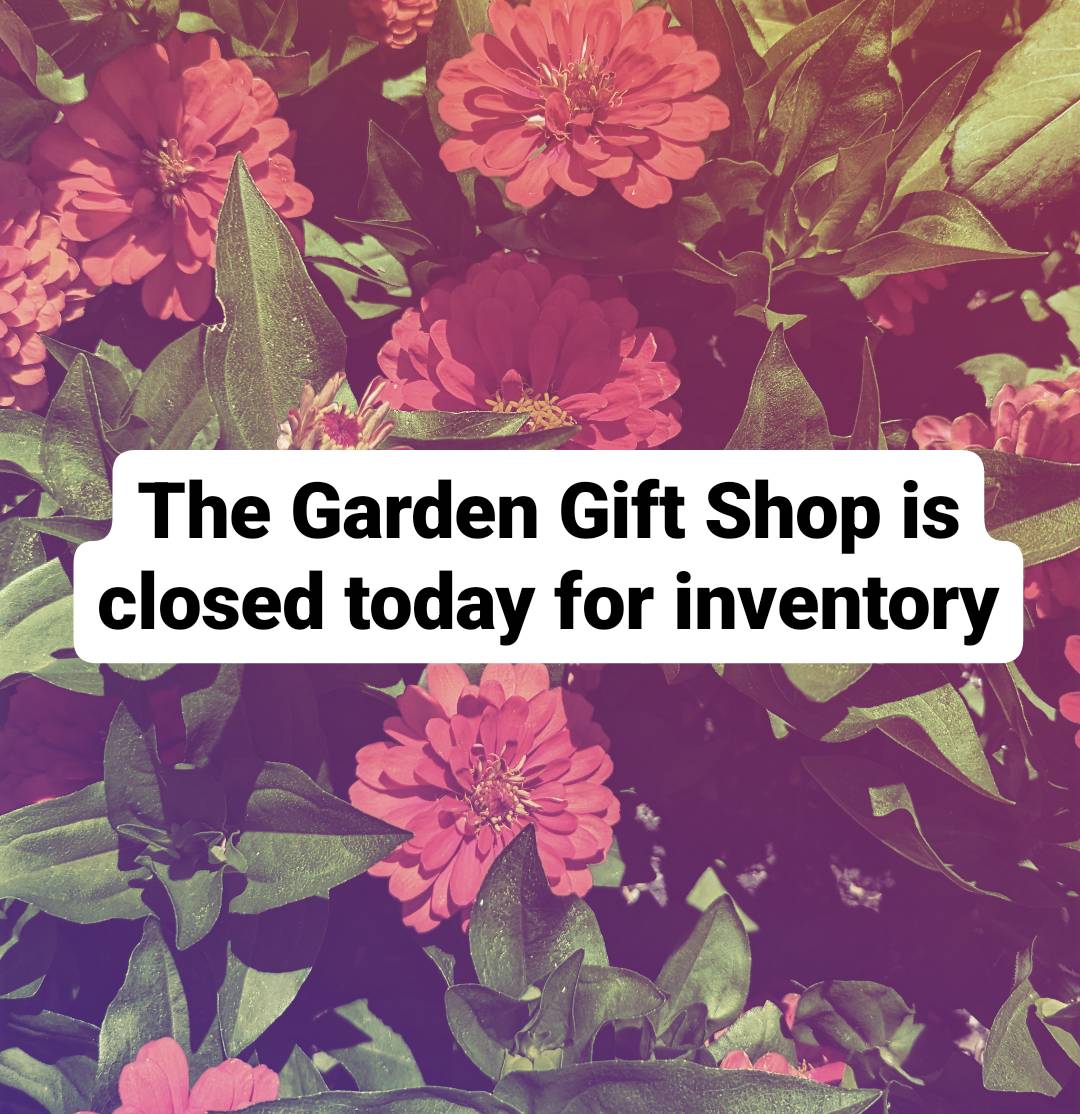 Our gift shop is closed today for inventory.