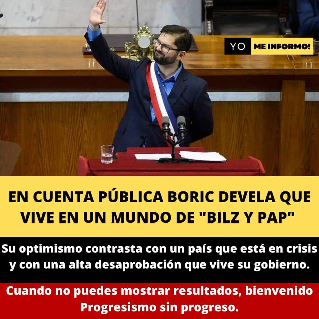 EsClaveChile's tweet photo. CUENTA PÚBLICA: BORIC EN UN MUNDO DE "BILZ Y PAP"
Totalmente perdido, Gabriel Boric puso más fantasía que realidad en su discurso de cuenta pública.
Cuando no puedes mostrar resultados, bienvenido #ProgresismoSinProgreso. https://t.co/03yu33SL2b