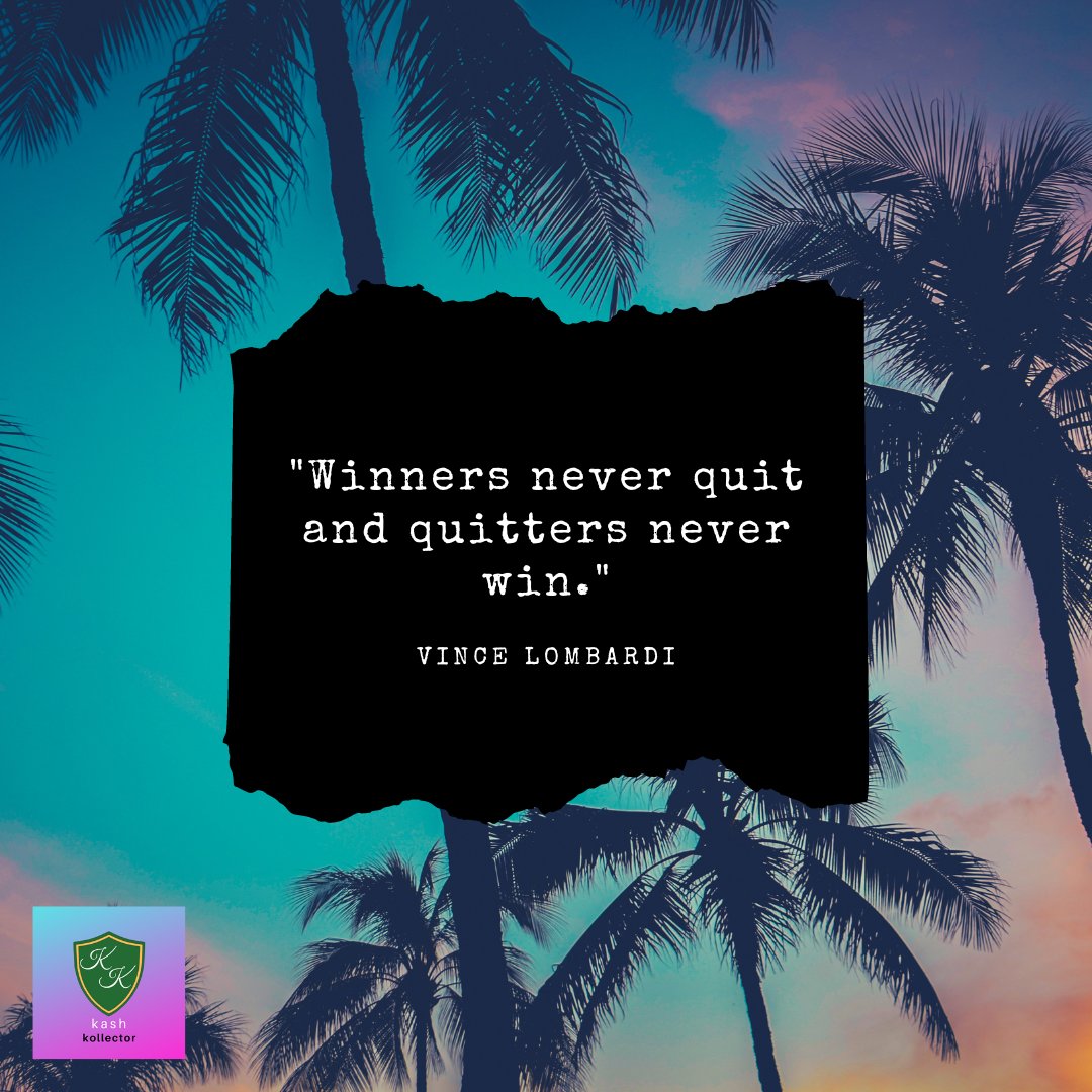 KashKollector's tweet photo. "Winners never quit and quitters never win." - Vince Lombardi https://t.co/rW3ZTYtE1b