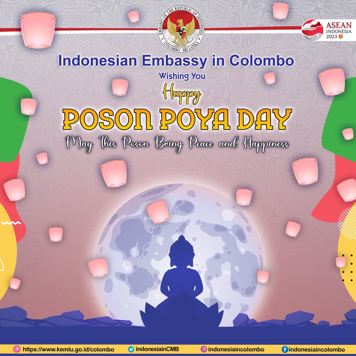 Indonesian Embassy in Colombo wishing you a Happy POSON POYA DAY, 
“May This Poson Bring Peace and Happiness”

#inidiplomasi #indonesiaincolombo #indonesianway #rintiskemajuan #RecoverTogetherRecoverStronger #IndonesiaASEAN2023 #poson #buddha #poyaday