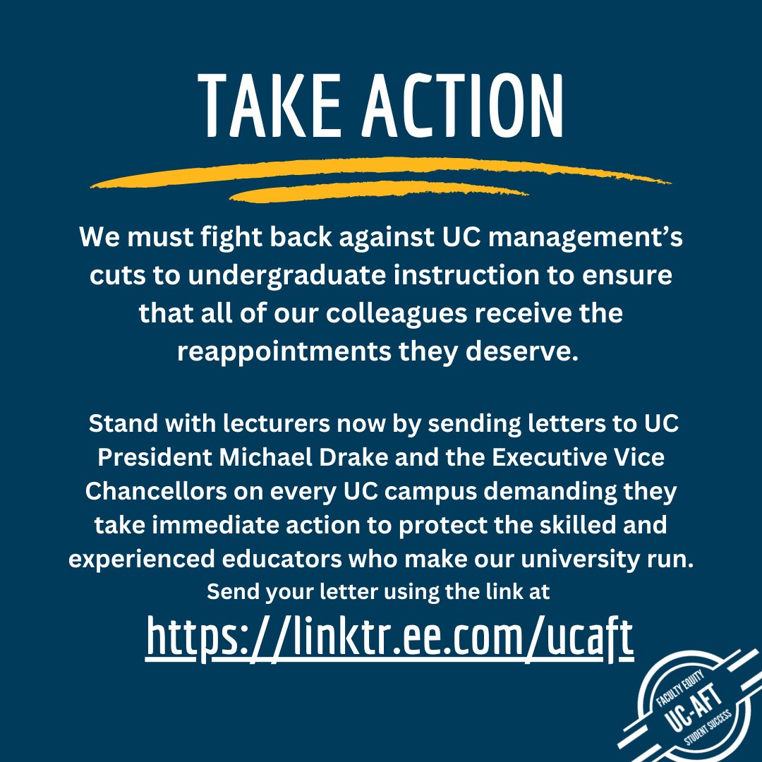 UCAFT's tweet photo. We must fight back against UC management's cuts to undergraduate instruction to ensure that all of our colleagues receive the reappointments they deserve. Stand with lecturers now by sending letters to @UCPrezDrake and the EVCs on every UC campus now @ https://t.co/lNYzGakfMg https://t.co/VVrwp1pco4