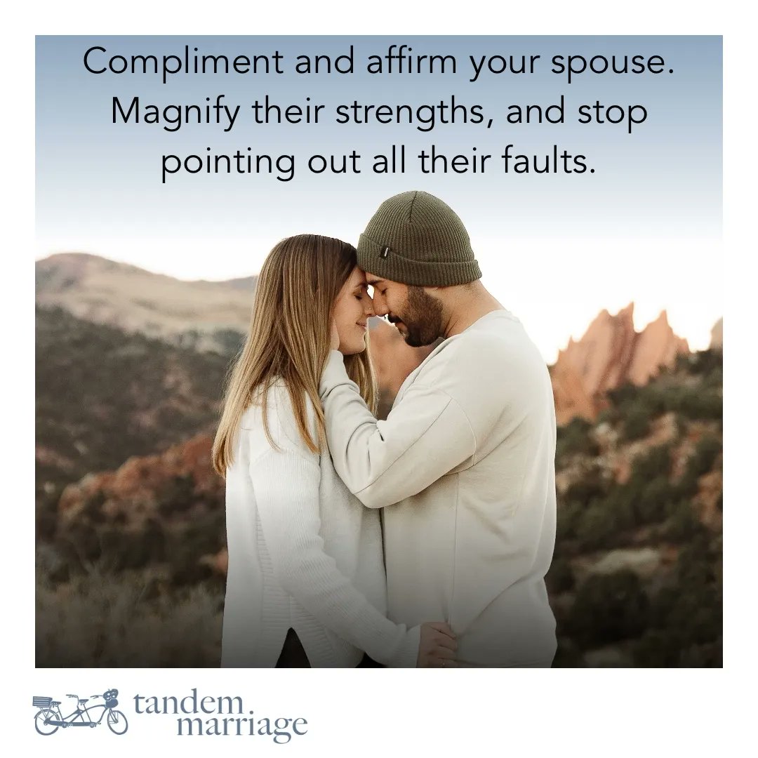 Compliment and affirm your spouse. 
Magnify their strengths, and stop pointing out all their faults.
 
Besides, what do you hope to accomplish by being negative toward them? Whatever it is, it doesn’t work like that!
 
TandemMarriage.com/start/
 
#GodlyMarriageGoals #TeamUs