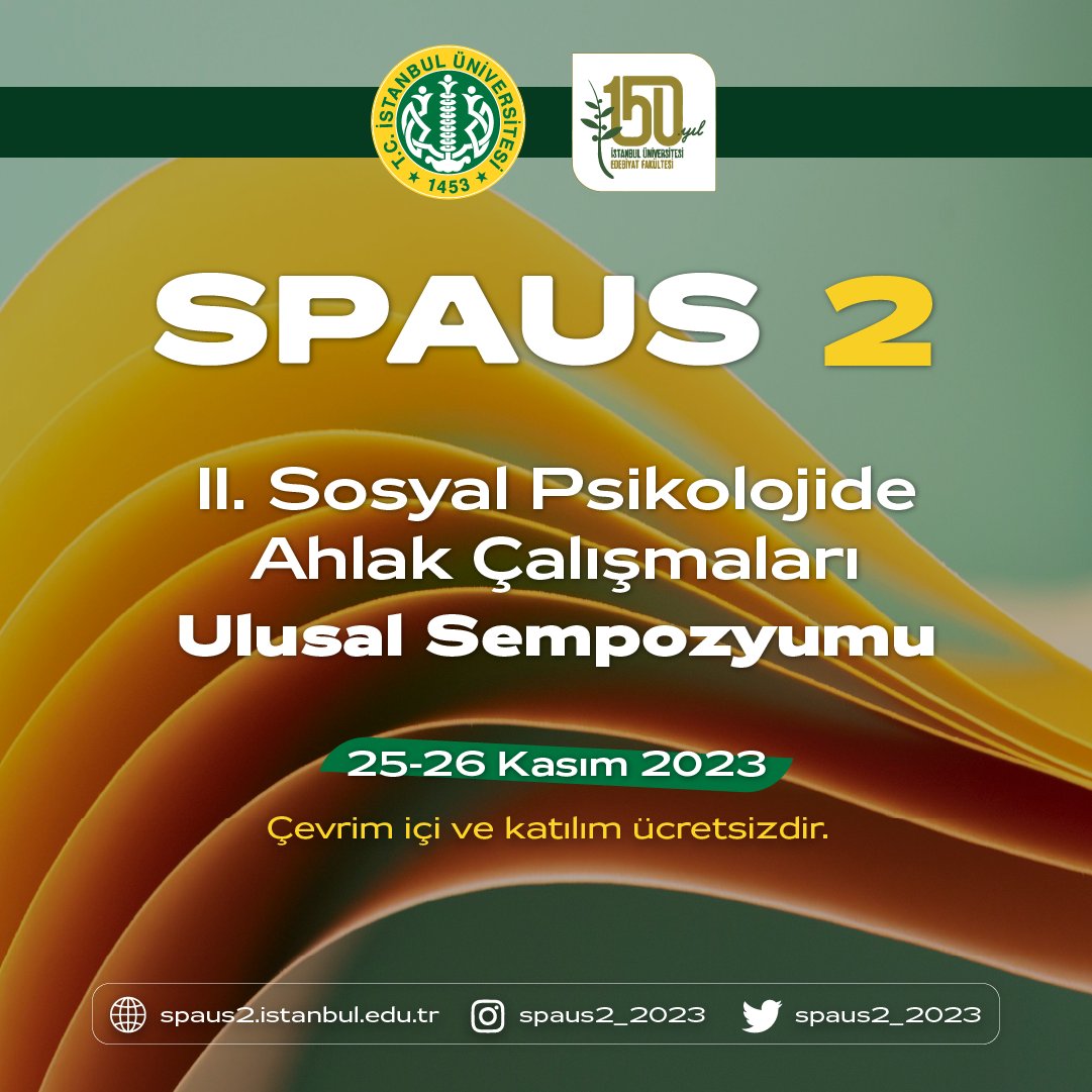 II. Sosyal Psikolojide Ahlak Çalışmaları Ulusal Sempozyumu başlıyor! 😊

Bildiri özeti gönderimi son tarihi 30 Eylül 2023

Sempozyum çevrim içi ve ücretsiz olacaktır. 

Kayıt için bit.ly/KayitFormuSPAU…

İnternet sitesi spaus2.istanbul.edu.tr
Instagram instagram.com/SPAUS_2023/