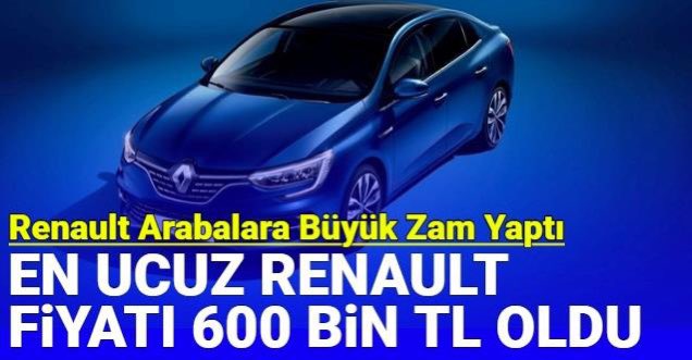 Renault Clio, Taliant, Megane fiyat listesine büyük zam: En ucuzu 600 bin TL odu