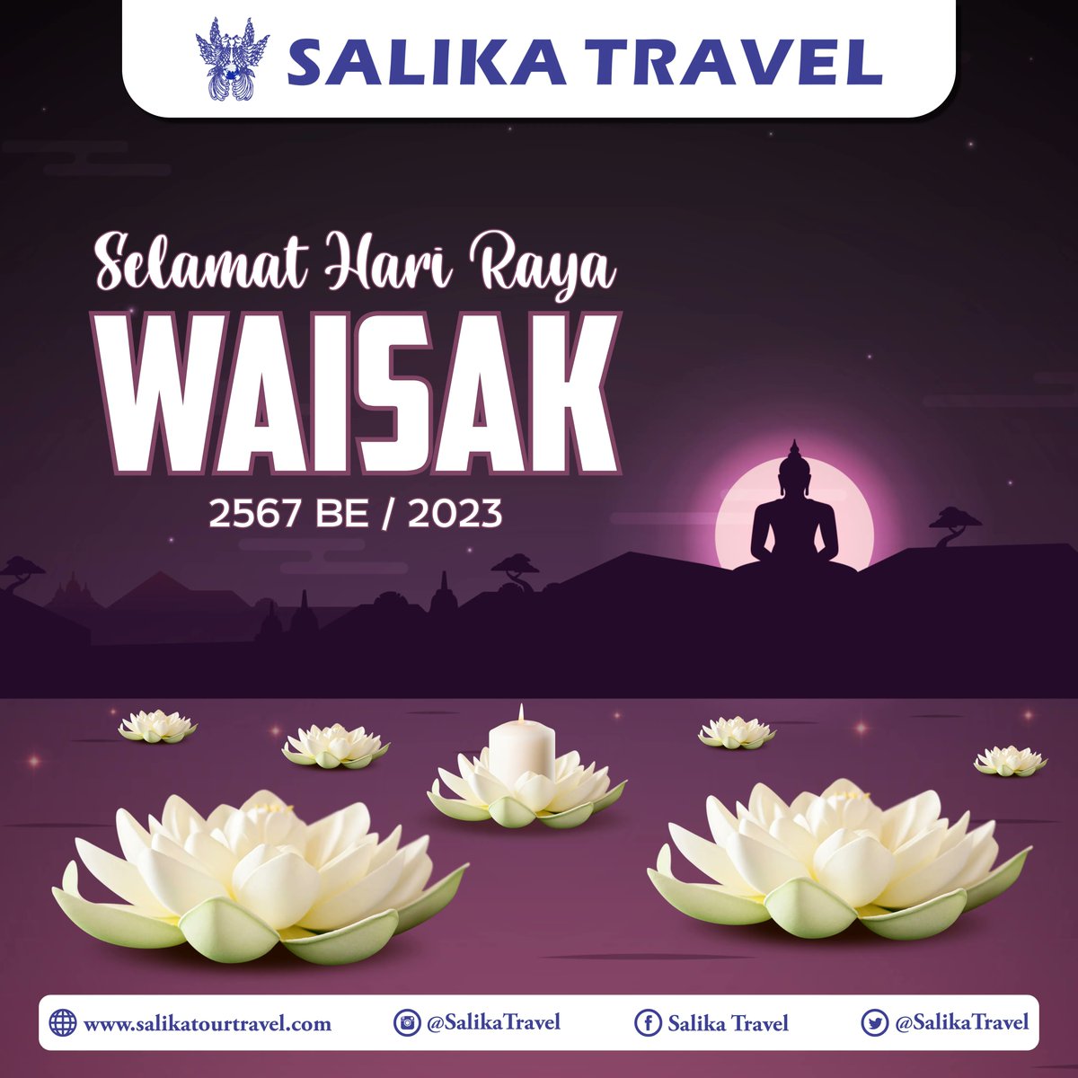 Segenap Manajemen Salika Travel
mengucapkan
Selamat Hari Raya Waisak 2567 BE / 2023

Whole Management of Salika Travel
wishing you
Happy Vesak Day 2567 BE / 2023

#SalikaTravel
#VesakDay