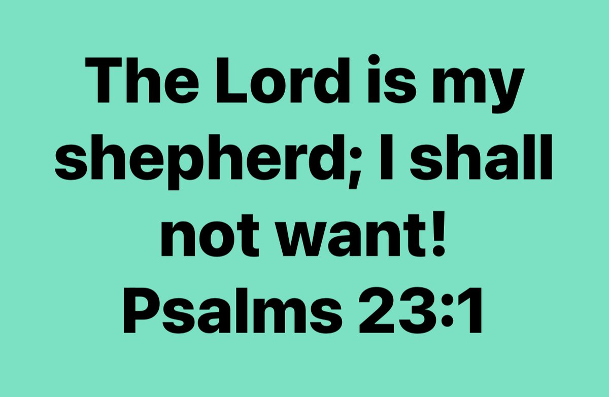 The LORD is my shepherd; I shall not want❣ Psalm 23:1 #DeclareIt #WalkInIt #BelieveIt