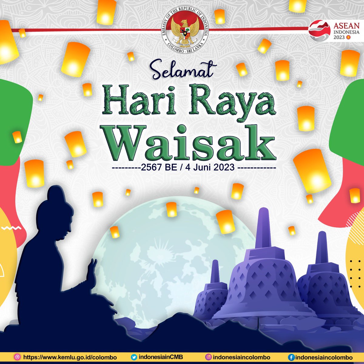 Keluarga Besar KBRI Colombo mengucapkan Selamat memperingati Hari Raya Tri suci Waisak
2567 BE - 4 Juni 2023. 

@Dewi_G_Tobing @Kemlu_RI 
#inidiplomasi #indonesiaincolombo #indonesianway #rintiskemajuan #RecoverTogetherRecoverStronger #IndonesiaASEAN2023 #waisak #buddha