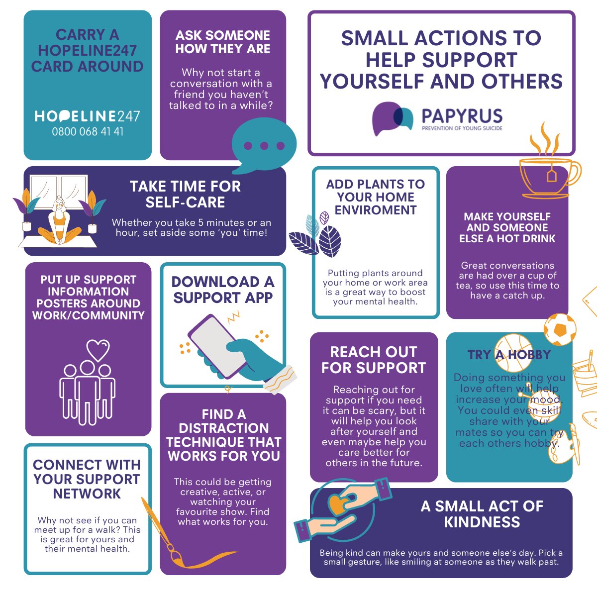 Taking steps to support yourself and others doesn't have to always be a big gesture or take up loads of time. Doing small actions can go a long way and can help build ways to support yourself and others into your daily routine. 💜 #WeArePAPYRUS #Support #SelfCareSunday
