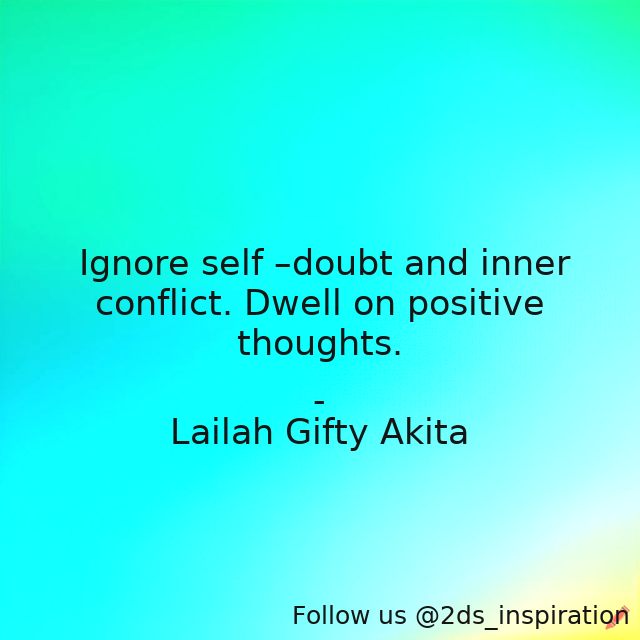 2ds_inspiration's tweet photo. Author - Lailah Gifty Akita
#140214 #quote #affirmation #doubt #imagination #innerconflict #innerself #inspiration #life #negativeinfluence #negativethought #positive #positivethinking #self #selfdoubt #selfhelp #selfmotivation https://t.co/H0hAE5kIvM