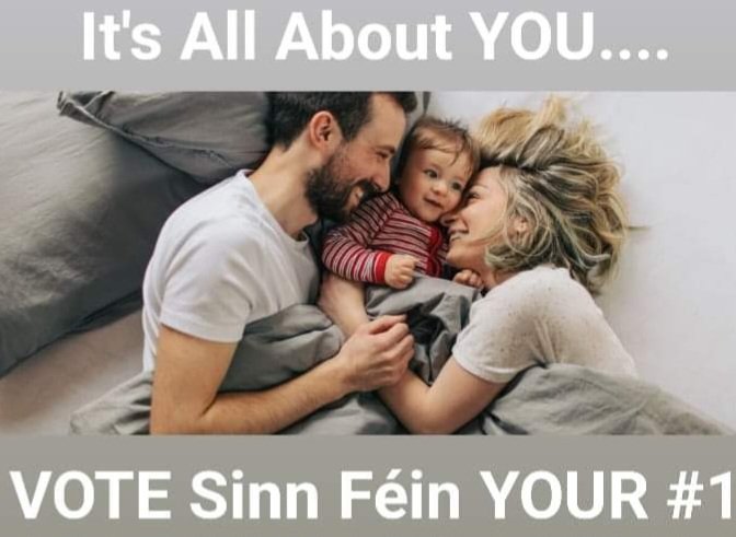 An elected Sinn Féin Government will Cherish YOUR Family and Protect it with extra Gardaí on the Streets and a New Irish Defence Forces
Workers and Families will SHARE in the Success of the Economy with Equal Budgets for All

NO Property Tax 
Earn the first €30,000 Free of USC