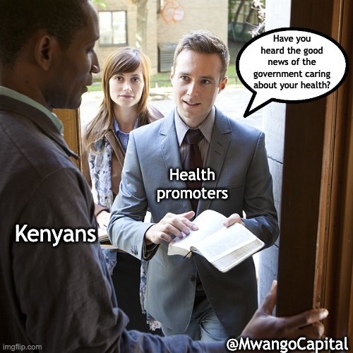 10. The government is set to help recruit 100k health promoters who will be tasked with visiting Kenyans at their homes to aid those with health conditions that need to be managed.

Kenyans wondering if these promoters are actually KRA spies:

#MwangoMemes