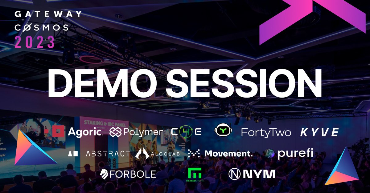 📣 Join us for the exciting Demo Session at <a href="/Gateway_Conf/">Gateway to Cosmos 2023</a> today at 4pm! 🎉

Experience the innovation of 12 selected projects including <a href="/agoric/">Agoric</a>, <a href="/PolymerDAO/">Polymer DAO</a>, <a href="/Chain4Energy/">C4E</a>, <a href="/yieldmos/">Yieldmos</a>, @42onCosmos, <a href="/KYVENetwork/">KYVE 💫</a>, <a href="/AbstractSDK/">Abstract | Interchain App Platform</a>, @algolab23, <a href="/PureFi_Protocol/">PureFi Protocol</a>, <a href="/forbole/">Forbole</a>,