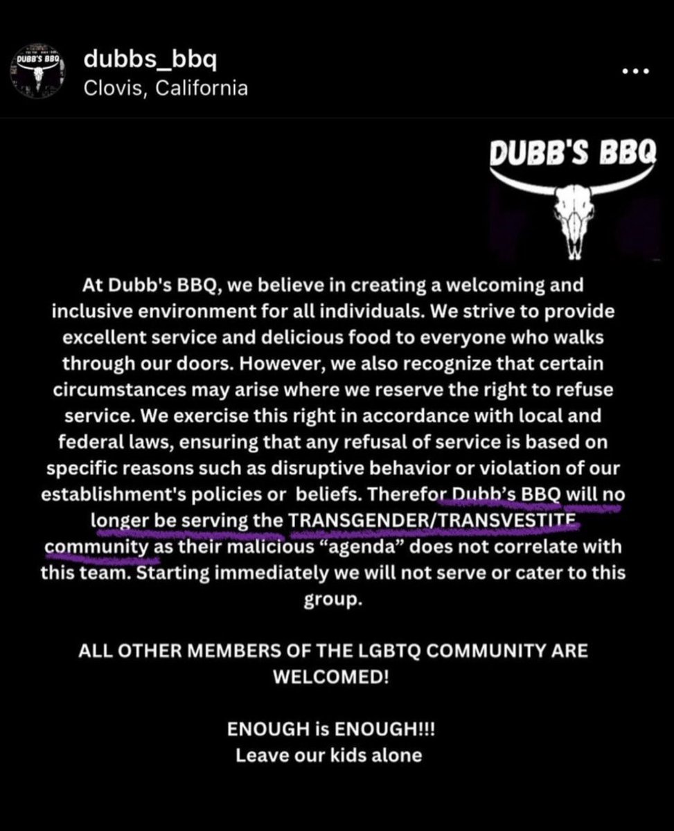 A local bbq restaurant here in FRESNO/CLOVIS is transphobic 

“Dub's BBQ will no longer be serving the TRANSGENDER/TRANSVESTITE community”

FUCK DUBBS BBQ and their hick ass family.