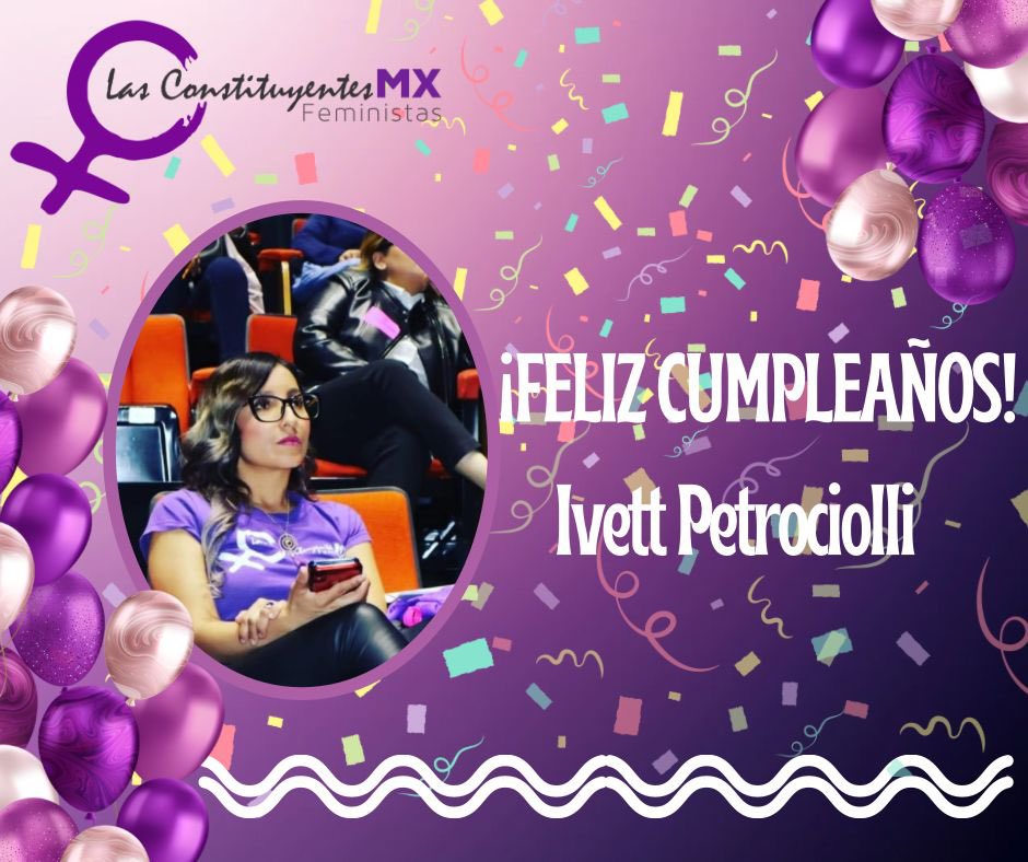 Queremos desearle un feliz cumpleaños a nuestra compañera de lucha, <a href="/IvettPetri04/">Mirna Petriciolli</a> 

¡Abrazos violetas para ti!✨💜 

#OrgulloSerConsti