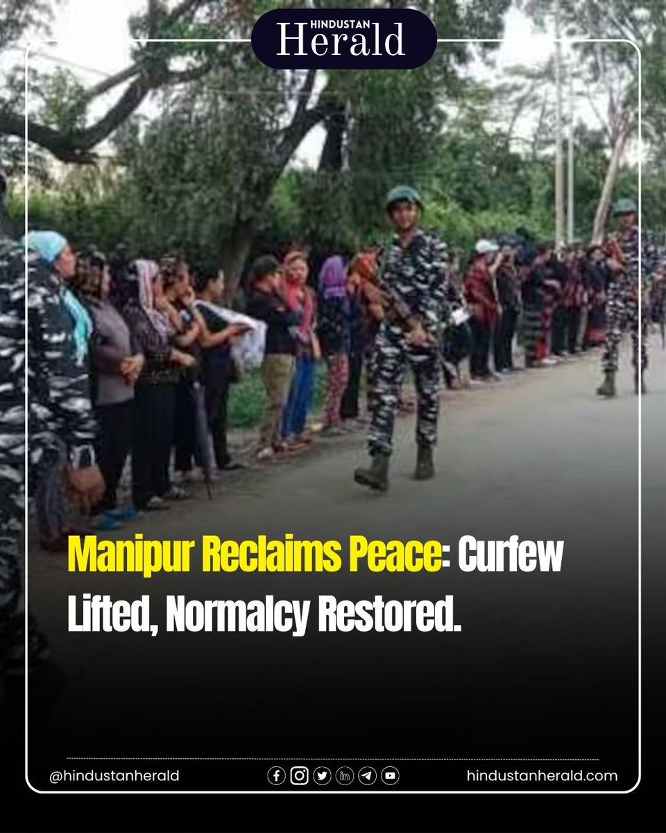 Great news from Manipur! Curfew lifted, normalcy restored. Stay informed with Hindustan Herald. #ManipurReturnsToPeace #hindustanherald