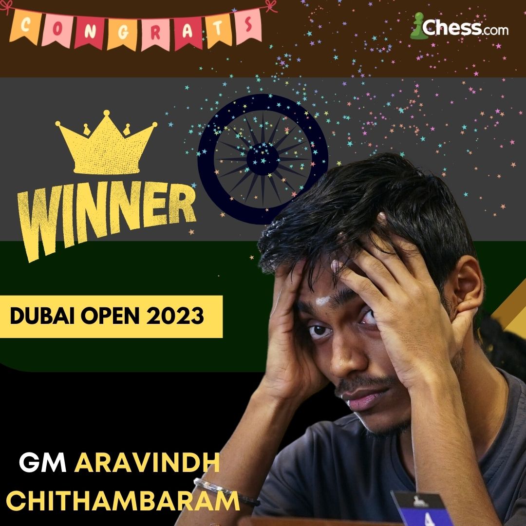 Chess.com - India on X: 🚨BREAKING! GM Aravindh Chithambaram clinched the 2023  Dubai 🇦🇪 Open 🏆 @pawnof64squares defended the @dubaichess title he won  in 2022! He scored an unbeaten and impressive 6.5/9