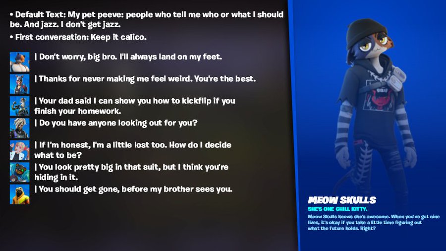 @epicfortnitefa1 From other diologue too from when she was an npc-
-Her pet peeve: 'people telling her who or what she should be.'
-'I'm a little lost too. How do I decide what to be?'