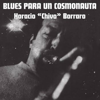 Horacio 'Chivo' Borraro – Blues Para Un Cosmonauta

altercat.bandcamp.com/album/blues-pa…

#horaciochivoborraro #bluesparauncosmonauta #jazz #1970s #spiritualjazz #cosmicjazz #moog #2023 #altercat