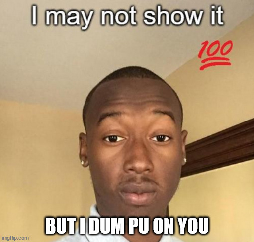 foogly7's tweet photo. i many not show it but i bum pu on you https://t.co/8nigjfQLWG