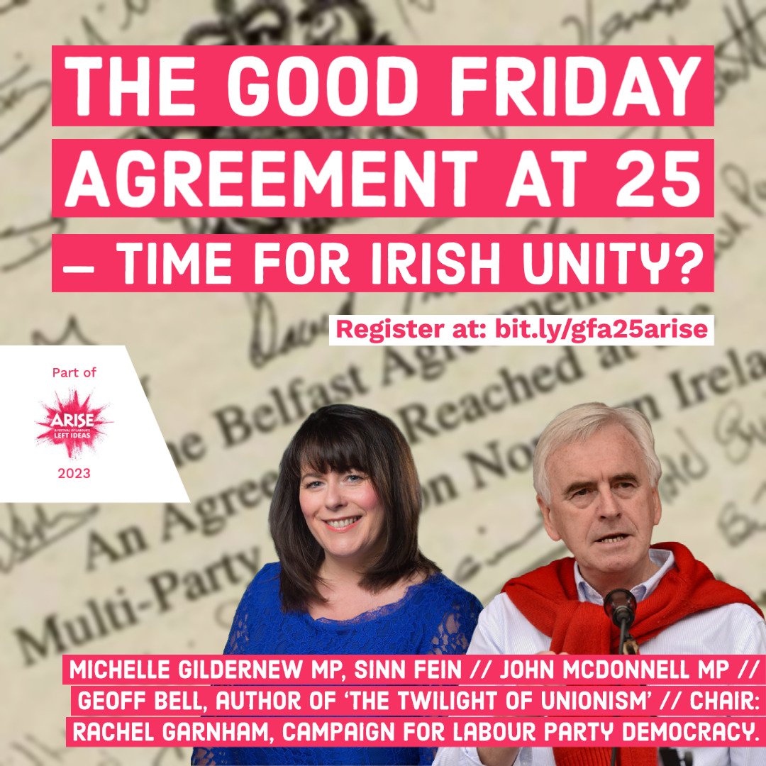 Labour for Irish Unity #LFIU (@lfiu2019) on Twitter photo Don't forget our session on the Good Friday Agreement at 25 - Time for Irish Unity?
Which is an <a href="/arise_festival/">Arise - a festival of Left Ideas</a> online session with:
<a href="/gildernewm/">Michelle Gildernew</a>
<a href="/johnmcdonnellMP/">John McDonnell</a>
Geoff Bell, <a href="/LFIU2019/">Labour for Irish Unity #LFIU</a>
<a href="/LabourRachel/">Rachel Garnham</a>
Register for a vital discussion on Ireland's future 👇 bit.ly/gfa25arise Don't forget our session on the Good Friday Agreement at 25 - Time for Irish Unity?
Which is an <a href="/arise_festival/">Arise - a festival of Left Ideas</a> online session with:
<a href="/gildernewm/">Michelle Gildernew</a>
<a href="/johnmcdonnellMP/">John McDonnell</a>
Geoff Bell, <a href="/LFIU2019/">Labour for Irish Unity #LFIU</a>
<a href="/LabourRachel/">Rachel Garnham</a>
Register for a vital discussion on Ireland's future 👇 bit.ly/gfa25arise