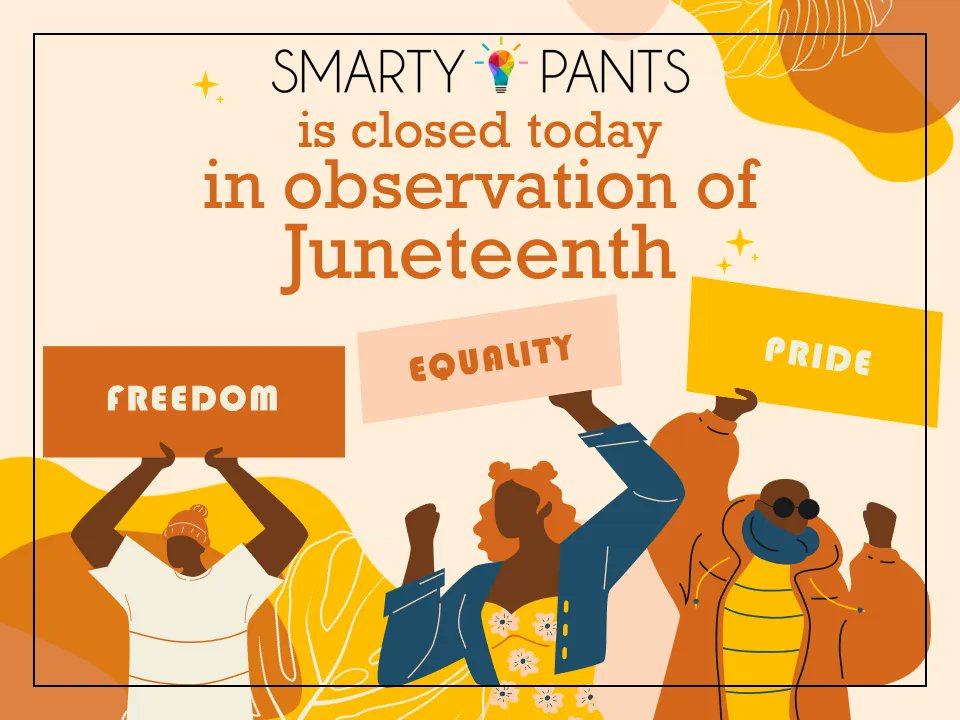 Smarty Pants is closed in observation of #Juneteenth. Today, we encourage everyone to take time to reflect, learn and engage in meaningful conversations that support racial equality.