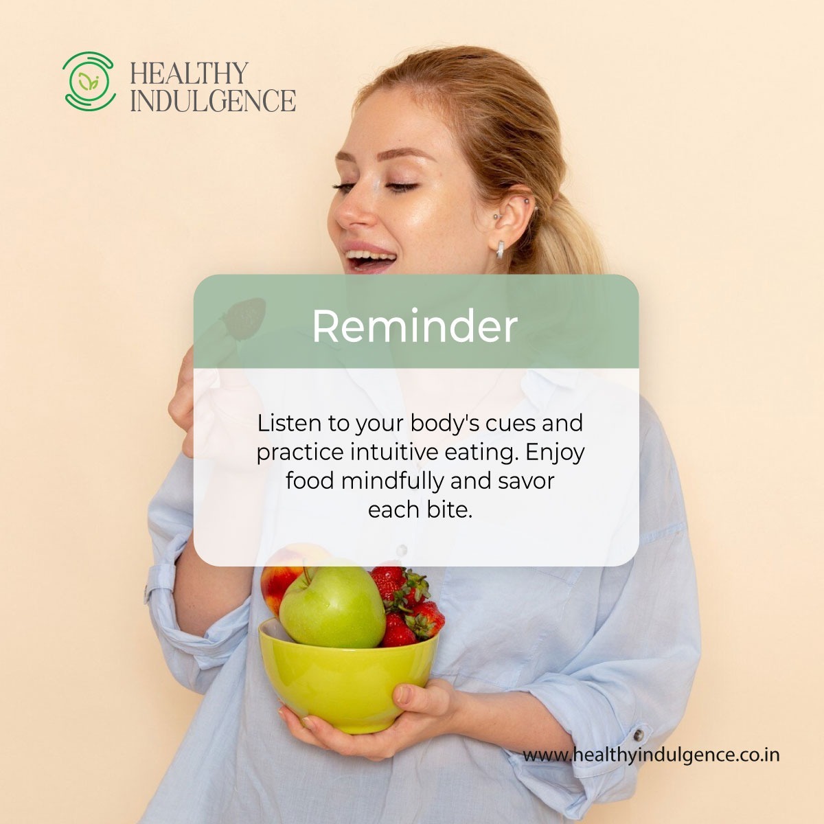 Be attentive to the cues your body provides and adopt the habit of intuitive eating.

📲 +91 9004160380
🌐 healthyindulgence.co.in

#listentoyourbody #intuitiveeatingjourney #mindfuleating #reminder #healthymeals 
#mindfulbites #wellnessjourney #foodismedicine  #healthyindulgence