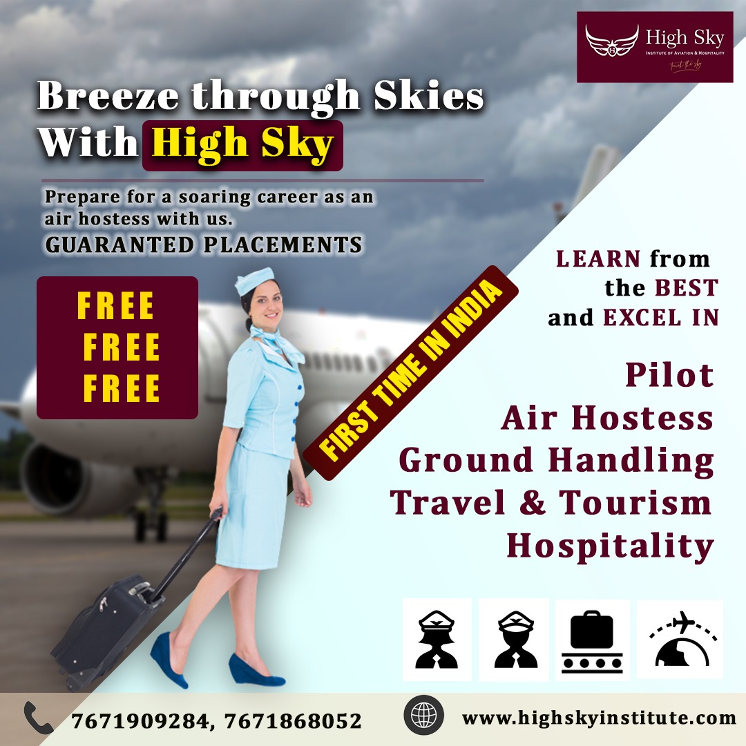 FREE FREE FREE TRANING  IN AVIATION AND HOSPITALITY DOMAIN FOR PILOT, AIRHOSTESS,GROUND STAFF, HOSPITALITY MANAGEMENT FOR LIMITED STUDENTS FOR THE FIRST TIME IN INDIA!HURRY UP! 

High Sky Institute of Aviation and Hospitality provides World class education in the wide field.