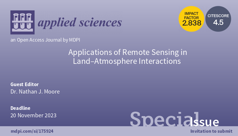 📢 #SpecialIssue
Applications of #RemotSensing in Land–Atmosphere Interactions

📅 20 November 2023

👨‍🔬 Guest Editor: 
Dr. Nathan Moore, Michigan State University, USA.

🔗 mdpi.com/journal/applsc…

@MDPIOpenAccess @EncyclopediaMD1 @MDPIEngineering @Applsci @Zandra540395