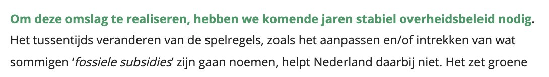 Fossiele subsidies zijn ontstaan in een tijd dat we nog minder doordrongen waren van de immense schade van fossiele brandstoffen, maar nu weten we beter. 
Dus ja, industrie: we moeten juist nu de spelregels veranderen. Zodat groen de logische keuze wordt, ipv fossiel.