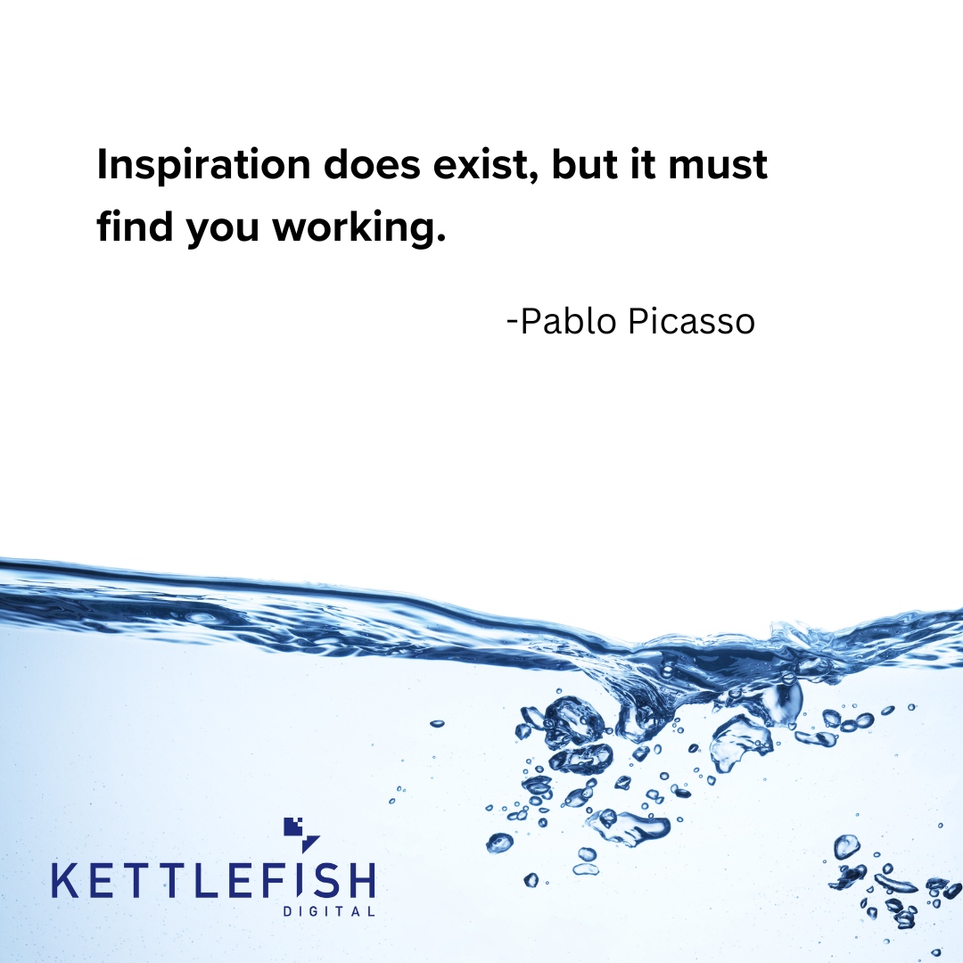 RT KettlefishDGTL 'Inspiration does exist, but it must find you working.' 

Pablo Picasso.

#mondaymotivation

#smallbusinessconsulting #smallbusinessmarketing #marketingconsultancy #digitalmarketingagency #marketingtips #smallbusiness #webdesign #SEO #P…