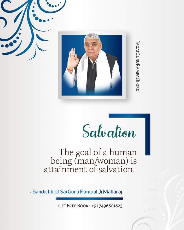 #MondayMotivation 
#mondaythoughts 
#GodMorningMonday
Salvation
The goal of a human being man woman is attainment of salvation.
@SaintRampalJiM