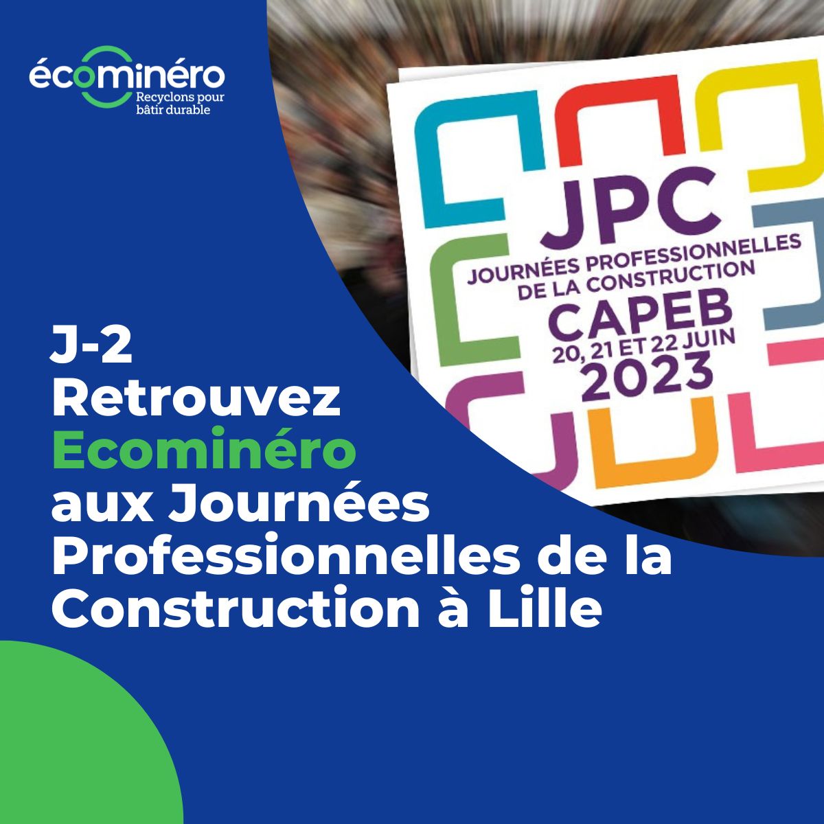 ecominero's tweet photo. ♻[#ECOMINERO] Ecominéro sera présent auprès de professionnels du #bâtiment lors des Journées Professionnelles de la Construction par @capeb_fr 

L'occasion d'échanger avec les acteurs de la filière sur les enjeux de la #REP #PMCB ⬇️

Infos : https://t.co/pKNMgdIUdM https://t.co/DjtPU6KjPC